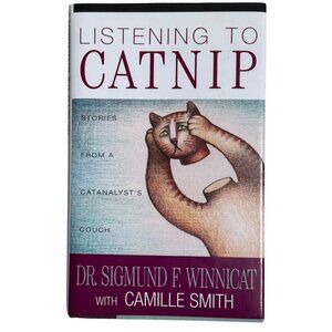 Listening to Catnip: Stories from a Catanalyst's Couch Hardcover 1996